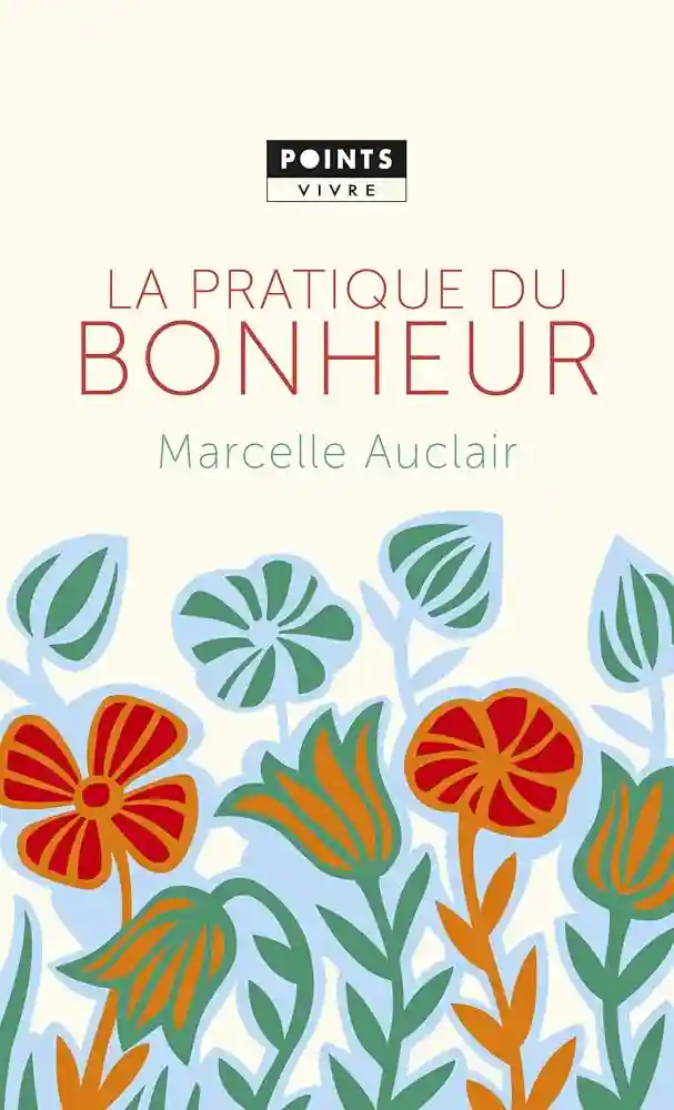 LA PRATIQUE DU BONHEUR